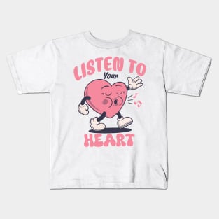 listen to your heart Kids T-Shirt